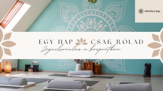 Egy nap csak rólad - Jógaelvonulás a központban
