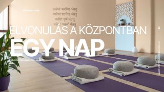 EGY NAP - csak rólad - Jógaelvonulás a központban