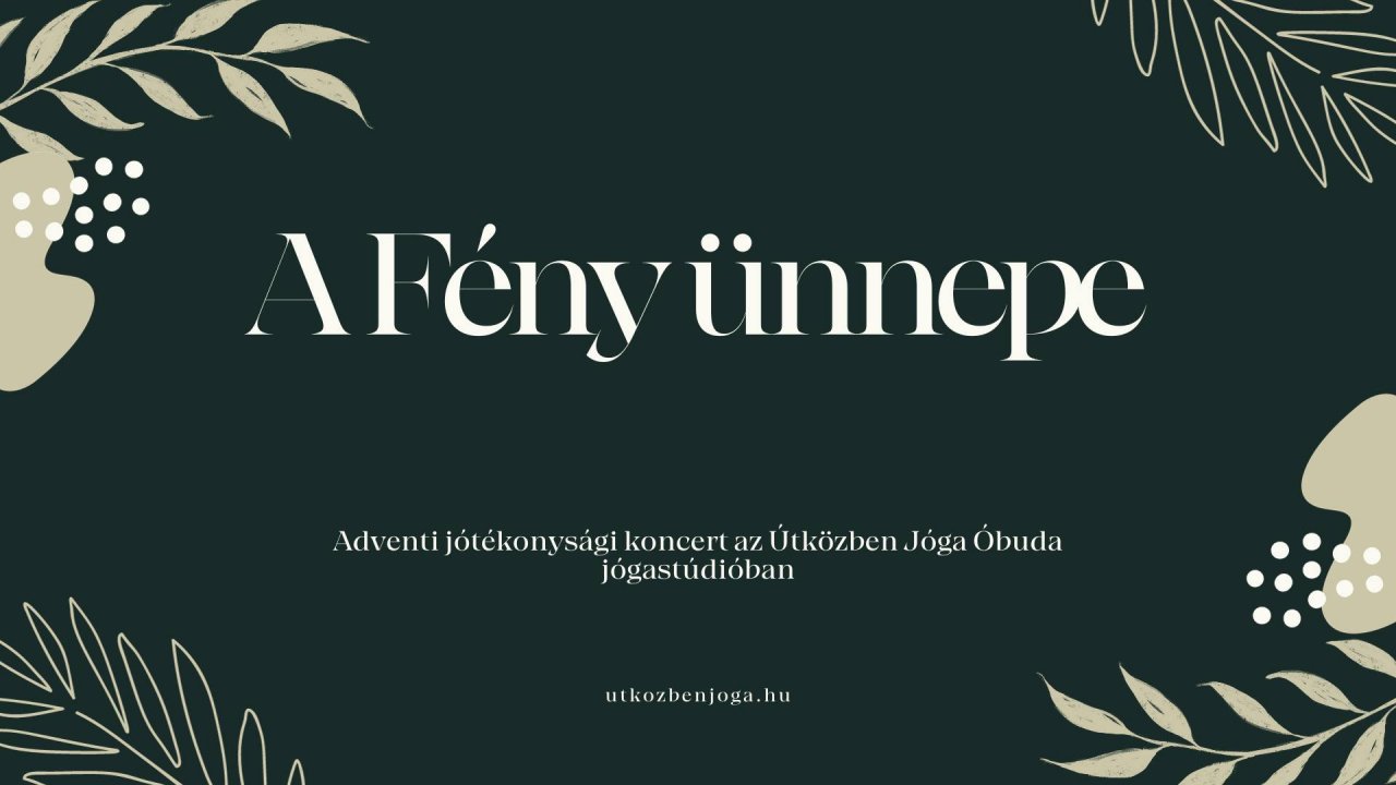 Öltözz fénybe! Jótékonysági adventi koncert