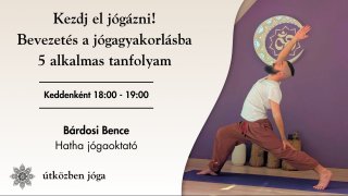 Kezdj el jógázni! Kezdő jógatanfolyam - 5 alkalom