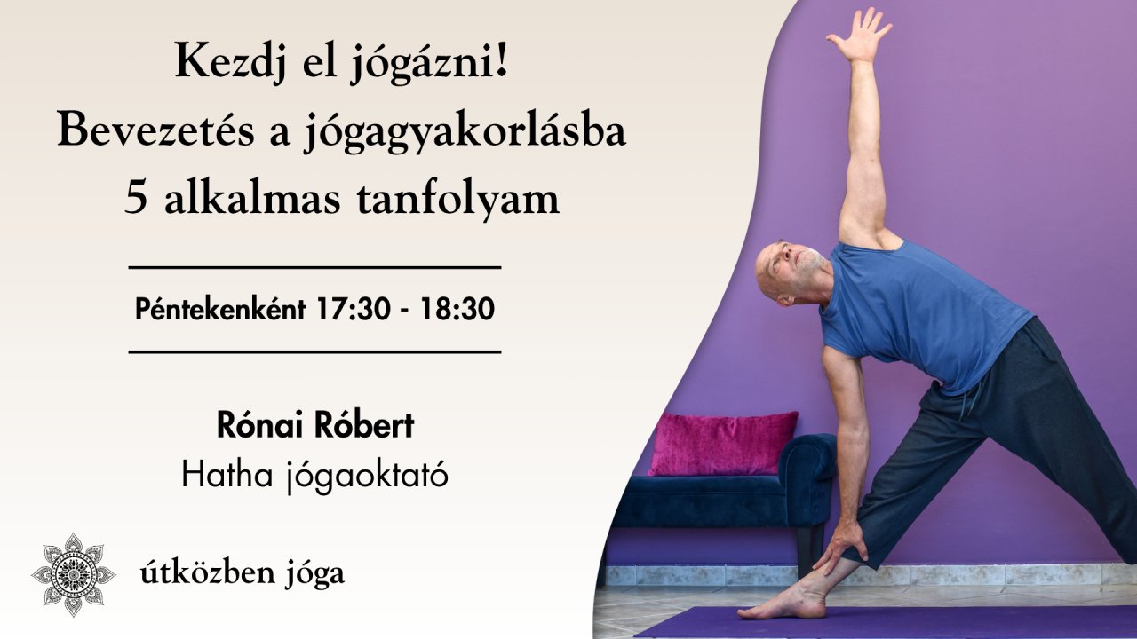 Kezdj el jógázni! Kezdő jógatanfolyam - 5 alkalom